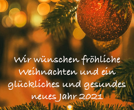 Wir wuenschen froehliche Weihnachten und ein glueckliches und gesundes neues Jahr 2021